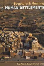 Structure and Meaning in Human Settlement af Tony Atkin