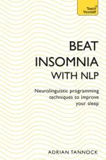 Beat Insomnia with NLP af Adrian Tannock