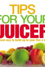 Tips for Your Juicer