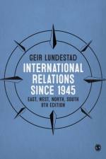 International Relations since 1945 af Geir Lundestad