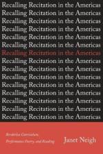 Recalling Recitation in the Americas af Janet Neigh