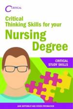 Critical Thinking Skills for your Nursing Degree af Jane Bottomley