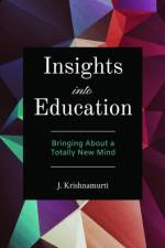 Insights into Education af J. (J. Krishnamurti) Krishnamurti