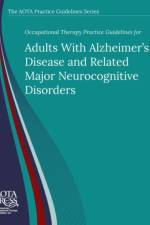Occupational Therapy Practice Guidelines for Adults With Alzheimer's Disease and Related Major Neurocognitive Disorders af Catherine Verrier Piersol