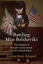 Battling Miss Bolsheviki af Kirsten Marie Delegard