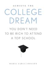 Achieve the College Dream af Maria Carla Chicuen