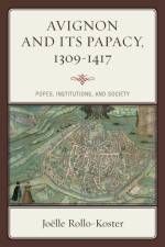 Avignon and Its Papacy, 1309–1417 af Joelle Rollo-Koster