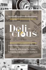 Delicious: Branding And Design For Cafes, Patisseries And Chocolate Boutiques af Wang Shaoqiang