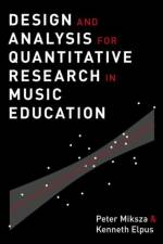 Design and Analysis for Quantitative Research in Music Education af Peter (Associate Professor of Music Education Miksza