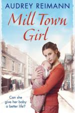Mill Town Girl af Audrey Reimann