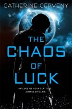 The Chaos of Luck af Catherine Cerveny