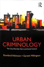 Urban Criminology af Rowland (University of Sheffield Atkinson