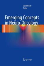 Emerging Concepts in Neuro-Oncology