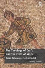 The Theology of Craft and the Craft of Work af Jeremy Kidwell