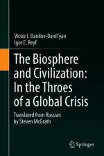 Biosphere and Civilization: In the Throes of a Global Crisis af Victor I. Danilov-Danil'yan