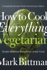How to Cook Everything Vegetarian af Mark Bittman