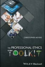 The Professional Ethics Toolkit af Christopher (California State University Bakersfield) Meyers