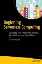 Beginning Serverless Computing af Maddie Stigler