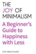 The Joy of Minimalism af Zoey Arielle Poulsen