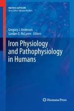 Iron Physiology and Pathophysiology in Humans