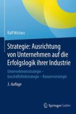 Strategie: Ausrichtung von Unternehmen auf die Erfolgslogik ihrer Industrie af Ralf Wicharz