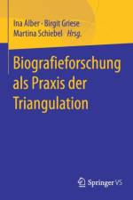 Biografieforschung ALS Praxis Der Triangulation