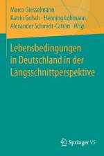 Lebensbedingungen in Deutschland in Der Langsschnittperspektive