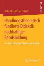 Handlungstheoretisch Fundierte Didaktik Nachhaltiger Berufsbildung af Anna Bliesner-Steckmann