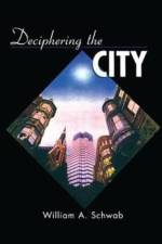 Deciphering the City af William A. Schwab