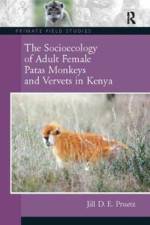 The Socioecology of Adult Female Patas Monkeys and Vervets in Kenya af Jill D.E. Pruetz