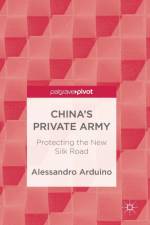 China's Private Army af Alessandro Arduino