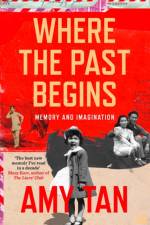 Where the Past Begins af Amy Tan