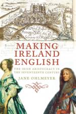 Making Ireland English af Jane Ohlmeyer