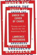 Under the Cover of Chaos af Lawrence Grossberg