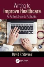 Writing to Improve Healthcare af David (The Dartmouth Institute for Health Policy and Clinical Practice Stevens