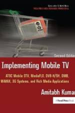 Implementing Mobile TV af Amitabh Kumar