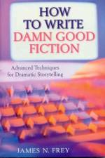 How to Write Damn Good Fiction af James N Frey