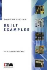 Solar Air Systems - Built Examples af Robert Hastings
