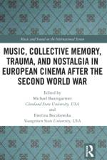 Music, Collective Memory, Trauma, and Nostalgia in European Cinema after the Second World War