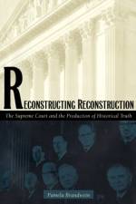 Reconstructing Reconstruction af Pamela Brandwein