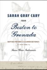Sarah Gray Cary from Boston to Grenada af Susan Clair (Minnesota State University Moorhead) Imbarrato