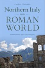 Northern Italy in the Roman World af Carolynn E. (Lecturer Roncaglia