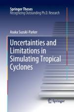 Uncertainties and Limitations in Simulating Tropical Cyclones af Asuka Suzuki-Parker