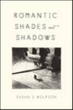 Romantic Shades and Shadows af Susan J. (Professor of English Wolfson