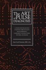 The Art of Pulse Diagnosis af Ann Cecil-Sterman