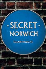 Secret Norwich af Elizabeth Walne