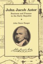 John Jacob Astor af John Denis Haeger