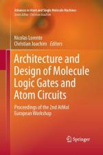 Architecture and Design of Molecule Logic Gates and Atom Circuits