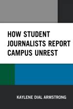 How Student Journalists Report Campus Unrest af Kaylene Dial Armstrong