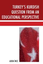 Turkey's Kurdish Question from an Educational Perspective af Adem Ince
